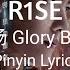 R1SE Glory Battlefield 荣耀战场 Pinyin Lyrics