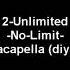 2 Unlimited No Limit Acapella Diy