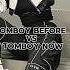 TOMBOY BEFORE VS TOMBOY NOW PLS SUB Tomboy Tomboygirl Boyish Tomboyfashion Viral Style Fypシ