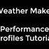 Weather Maker Performance Profiles Tutorial