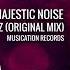 The Brainkiller Majestic Noise Feelbadz Original Mix