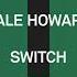 Dale Howard Switch Extended Mix