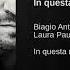 Biagio Antonacci Laura Pausini In Questa Nostra Casa Nuova