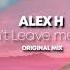 Alex H Don T Leave Me Now Original Mix Patreon Exclusive