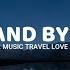 Stand By Me Lyrics Music Travel Love