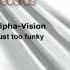 Alpha Vision Just Too Funky Radio Edit