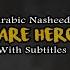We Are Heroes Arabic Nasheed With Subtitles By Mr 468