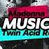 Madonna Music Alex Twin Acid Rework