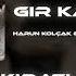 Harun Kolçak Feat İrem Derici Gir Kanıma Emre Kıratlı Remix