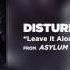 Disturbed Leave It Alone Official Audio