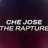 Che Jose The Rapture