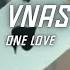 Vnas One Love