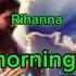 Rihanna Good Morning Jesus Lyrics Christian Music