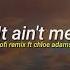 1 HOUR It Ain T Me Cover Lofi Remix Ft Chloe Adams