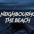 The Neighbourhood The Beach Sped Up Reverb