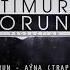 Timur Orun Ayna Trap Remix