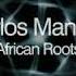 Carlos Manaça African Roots Original Mix Magna 106D