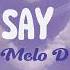 Just Say Hello Melo D Sped Up Lyrics