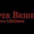 Paper Bride 5 Two Lifetimes Theme Song Two Lifetimes For You