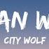 City Wolf Dead Man Walking Lyrics Video