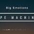 Big Emotions Tape Machines