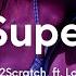 2Scratch Superlife S L O W E D R E V E R B Ft Lox Chatterbox