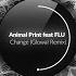 Animal Print Feat FLU Change Glowal Remix Systematic Recordings