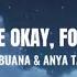 We Ll Be Okay For Today Arash Buana Anya Taroreh Lyrics