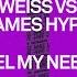 Weiss Vs James Hype Feel My Needs Tech House