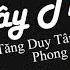 NGÂY THƠ TĂNG DUY TÂN X PHONG MAX REMIX Khaa Edm