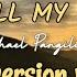 All Or Nothing X All My Life By Michael Pangilinan Lower Key Karaoke Version With Lyrics