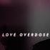 Love Overdose Daniel Di Angelo Slowed With Lyrics