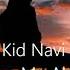 Kid Navi Leave Me Alone