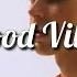 HRVY Matoma Good Vibes Lyrics