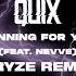 QUIX Gunning For You Feat Nevve ARYZE Remix