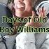 Days Of Old Roy Williams