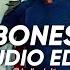 Bones Imagine Dragons Edit Audio