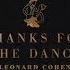 Leonard Cohen Thanks For The Dance Subtítulos En Español