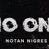 Notan Nigres No One Audio