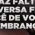 Gamadinho à Vontade Faz Falta Conversa Fiada Você De Volta Lembrança