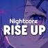 Nightcore Rise Up Lyrics