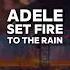 Just Released Adele S Set Fire To The Rain Remix Remix Techno Producer