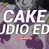 Cake Melanie Martinez Edit Audio