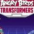 Autobirds Roll Out Angry Birds Transformers OST