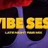 THE VIBE SESSION R B FOR LATE NIGHTS The Weeknd PartyNextDoor Drake Summer Walker SZA More