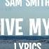 Sam Smith Forgive Myself Lyrics