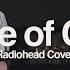 House Of Cards Radiohead Cover