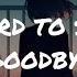 Ekali Illenium Hard To Say Goodbye Lyrics Ft Chloe Angelides