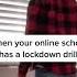 When Your Online School Had A Lockdown Drill