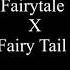 Fairytale X Fairy Tail Mashup As Seen On Tiktok Virasuria